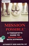 Mission Possible: A Therapist's Guide to Weight Loss with Hypnosis