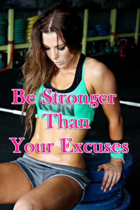 Be Stronger Than Your Excuses from Starling Fitness