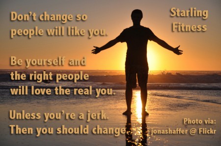 Don't Change Unless You're A Jerk from Starling Fitness