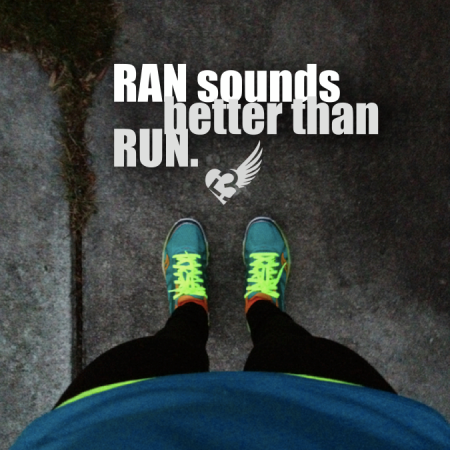 Ran sounds better than run. from Starling Fitness