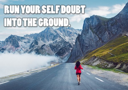 Run Your Self Doubt Into The Ground from Starling Fitness