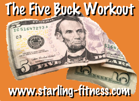 The Five Buck Workout Rule from Starling Fitness